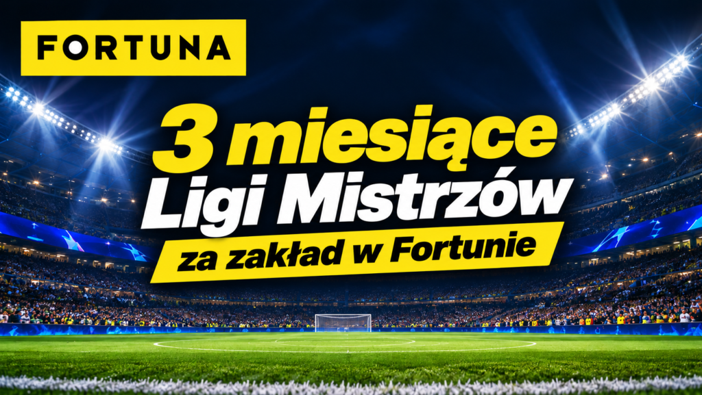 3 miesiące CANAL+ Sport [Liga Mistrzów] za darmo z Fortuną